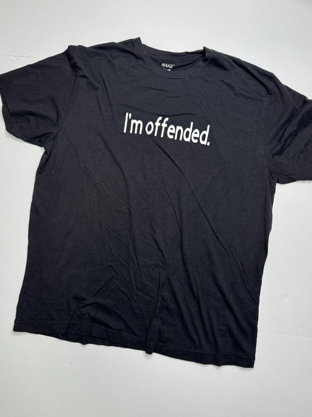 MAKE Market I’m Offended Just Kidding F*ck Off T Shirt Mens 2XL Black Graphic